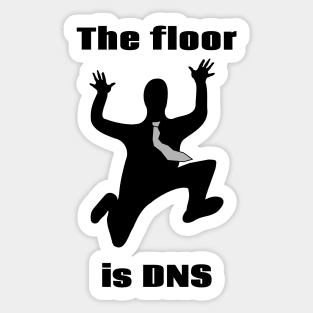 The Floor is DNS Sticker